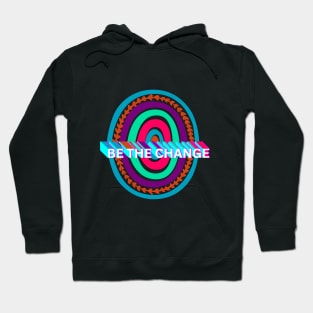 Be the change Hoodie